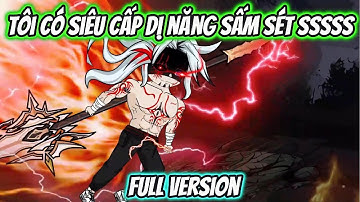 Tôi Có Siêu Cấp Dị Năng Sấm Sét SSSSS Full Version | HH VietSub