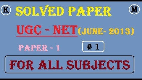 SOLVED PAPER UGC(NTA) NET JUNE 2013 | COMMON FOR ALL SUBJECT - 1