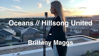 Hillsong United - Oceans (Where Feet May Fail) // Brittany Maggs chords