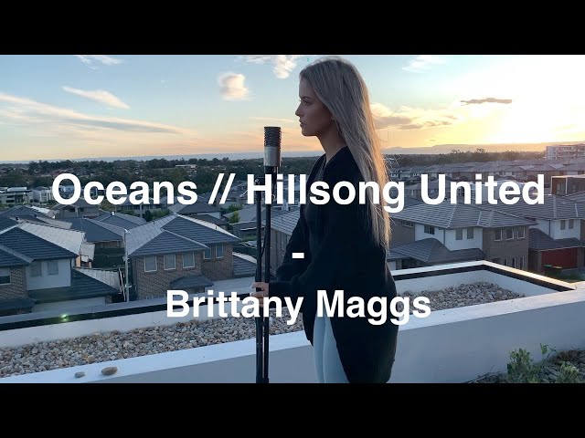 Hillsong United - Oceans (Where Feet May Fail) // Brittany Maggs class=