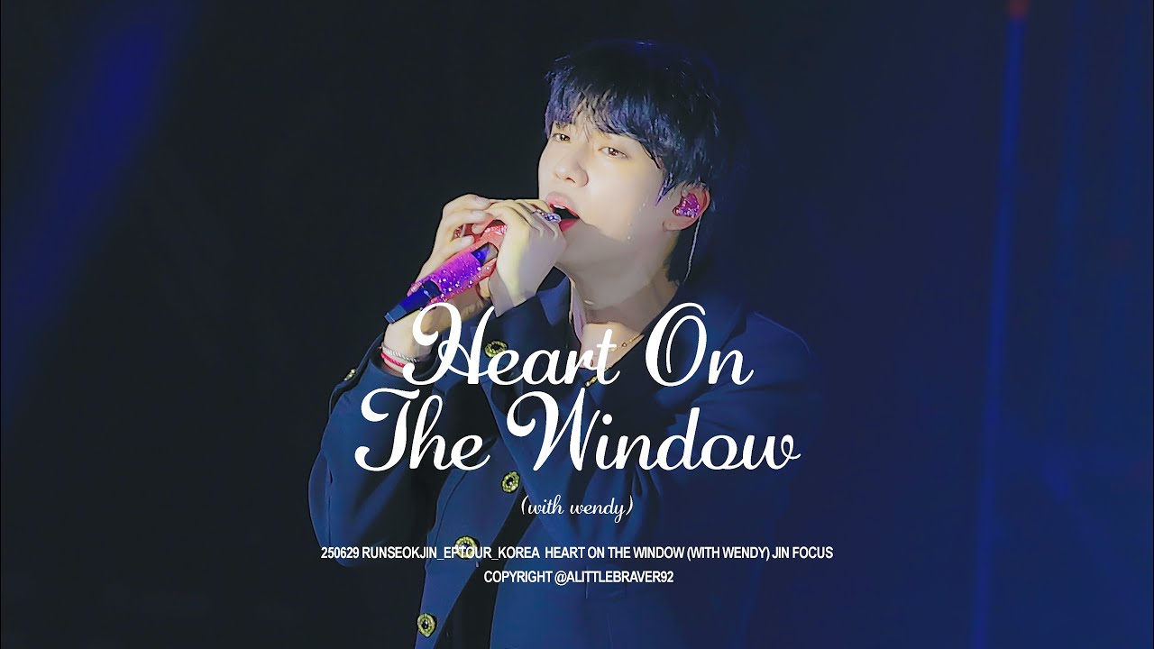 250629 RUNSEOKJIN_epTOUR_KOREA Heart on the window Jin focus