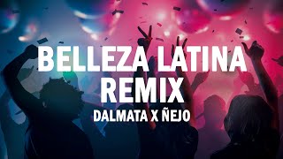 Belleza Latina (Remix) - Dalmata x Ñejo | (LETRA)