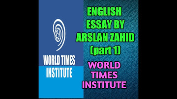 English essay by Arslan Zahid (world times part 1)/English Esaay?CSS/PMS/UPSC/Urdu/Hindi  lectures