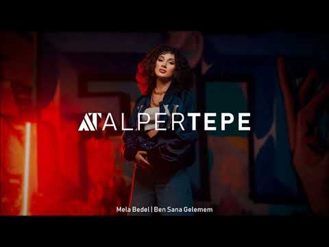 Mela Bedel - Ben Sana Gelemem (Alper Tepe Remix)