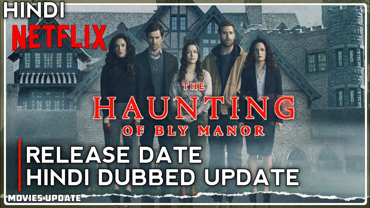 The Haunting Of Bly Manor Dubbed In Hindi Release Date Movies Update Youtube