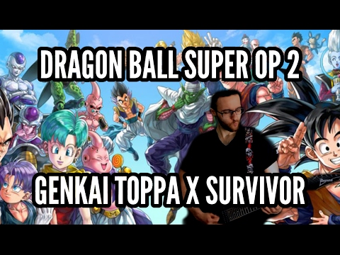 Dragon Ball Super Opening 2: Genkai Toppa x Survivor | ドラゴンボール超OP 限界突破xサバイバー