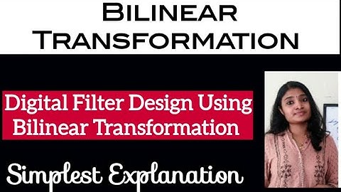 Bilinear Transformation in DSP| Bilinear Transformation Question and Solution