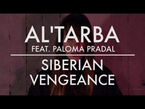 Al'Tarba - Siberian Vengeance feat Paloma Pradal- Official Video