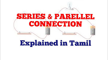 Series & Parallel Connection -Explained in tamil