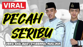 VIRAL !! PECAH SERIBU cover terbaru versi sholawat Syubbanul Muslimin - Hanya Dia Dia Dia