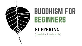 1. Suffering & The Four Noble Truths