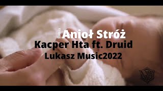 Anioł Stróż - Kacper Hta ft Druid / Remix Lukasz Music2022
