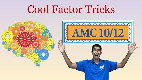 Cool Factor Tricks - Mastering AMC 10/12