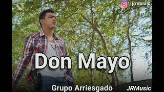 Don Mayo | Grupo Arriesgado (Corridos 2022)