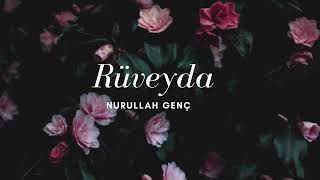 Rüveyda - Şiir (Nurullah Genç)