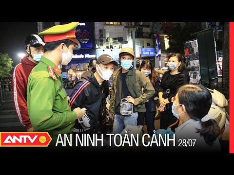 #1 An ninh toàn cảnh ngày 28/7: Phạt 804 trường hợp vi phạm phòng chống dịch trong ngày thứ 4 giãn cách Mới Nhất