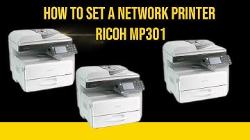 How to set a network printer Ricoh MP301