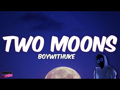 Two Moons - BoyWithUke