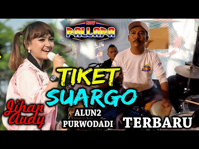 TIKET SUARGO - JIHAN AUDI Terbaru CAK MET EDANNN!!!!  NEW PALLAPA PURWODADI class=