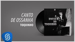 Video-Miniaturansicht von „Toquinho - Canto de Ossanha (Álbum "A Bossa do Toquinho") [Áudio Oficial]“