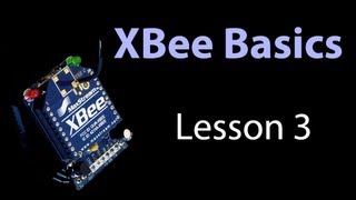 XBee Basics - Lesson 3 - API Mode: Digital Input from Remote Sensor