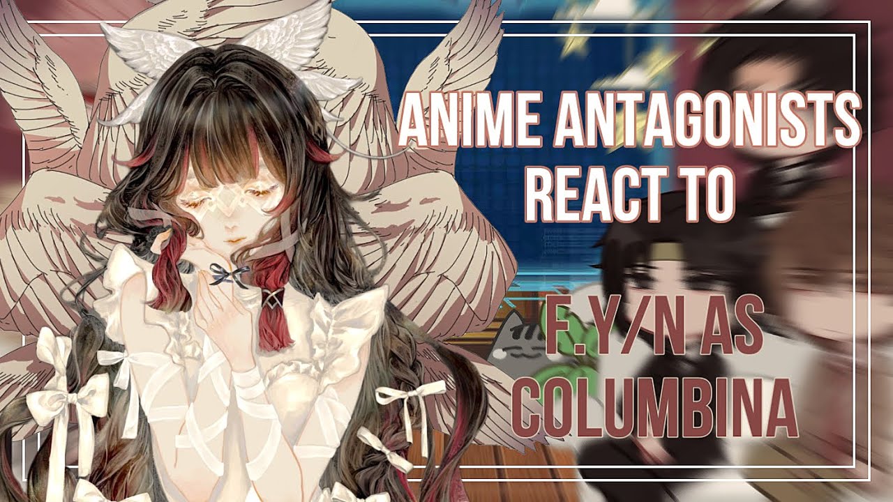 𝗔𝗻𝗶𝗺𝗲 𝗔𝗻𝘁𝗮𝗴𝗼𝗻𝗶𝘀𝘁𝘀 𝗥𝗲𝗮𝗰𝘁 𝘁𝗼 𝗙.𝗬/𝗡 𝗮𝘀 𝗖𝗼𝗹𝘂𝗺𝗯𝗶𝗻𝗮 | 𝟮𝘅 𝗦𝗽𝗲𝗲𝗱 | 𝗥𝗘𝗣𝗢𝗦𝗧 | 𝗥𝗘𝗔𝗗 𝗗𝗘𝗦𝗖 ୭ ˚. ᵎᵎ