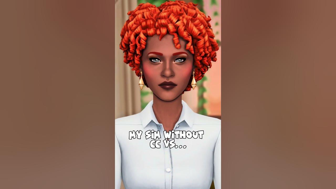 how my sim looks without cc vs with cc ? HOW CAN SOMEONE MAKE SIMS ...