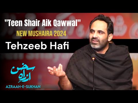 Tehzeeb Hafi  New Mushaira 2024  Teen Shair Aik Qawwal  Azrah e Sukhan