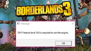 Borderlands 3 - Fix Dx11 Feature Level 10.0 Is Required To Run The Engine | 2021