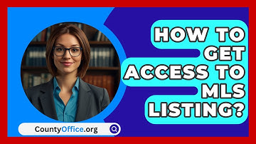 How To Get Access To MLS Listing? - CountyOffice.org