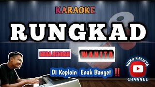 RUNGKAD KARAOKE KOPLO || NADA RENDAH WANITA