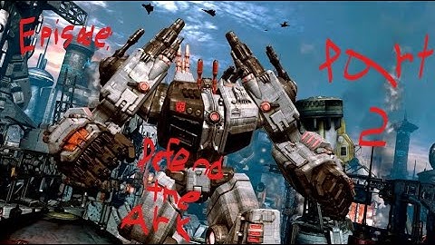 Transformers Fall of Cybertron "Chapter 2 -Defend the ark- Part 2"