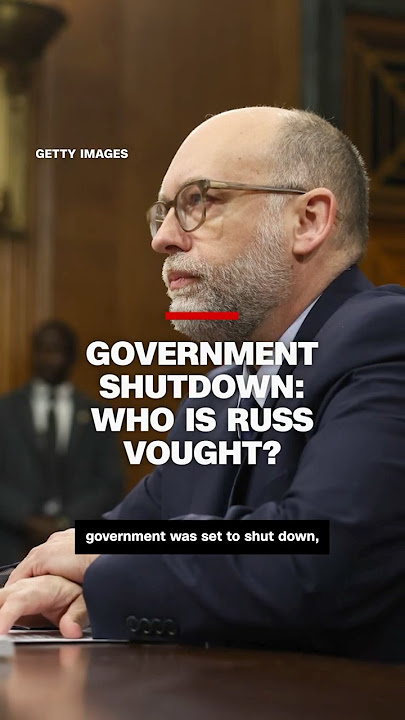Government shutdown: Who is Russ Vought?