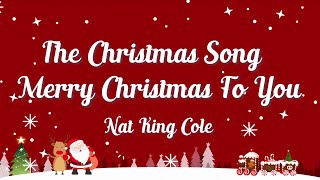 The Christmas Song (Merry Christmas To You) Lyrics - Nat King Cole - Lyric Best Song