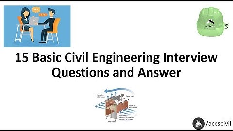 15 Basic Civil Engineering Interview Questions and Answer