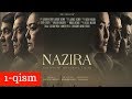 NAZIRA 1-qism (uzbek kino) | НАЗИРА 1-қисм (узбек кино)