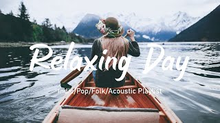 Relaxing Day | Songs that put you in a good mood  | Wander Sounds