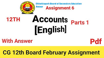 Accounts Assignment February Solutions, 12th Accountancy Assignment February CG 12th Board