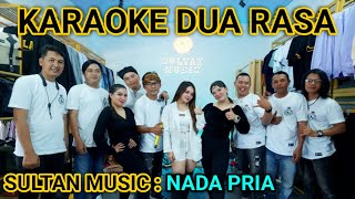 RAFLY SUNANDAR - KARAOKE DUA RASA  NADA PRIA [ LIVE SULTAN MUSIC ]