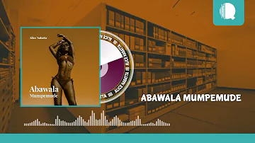 Abawala Mumpemude - Alice Nabatta