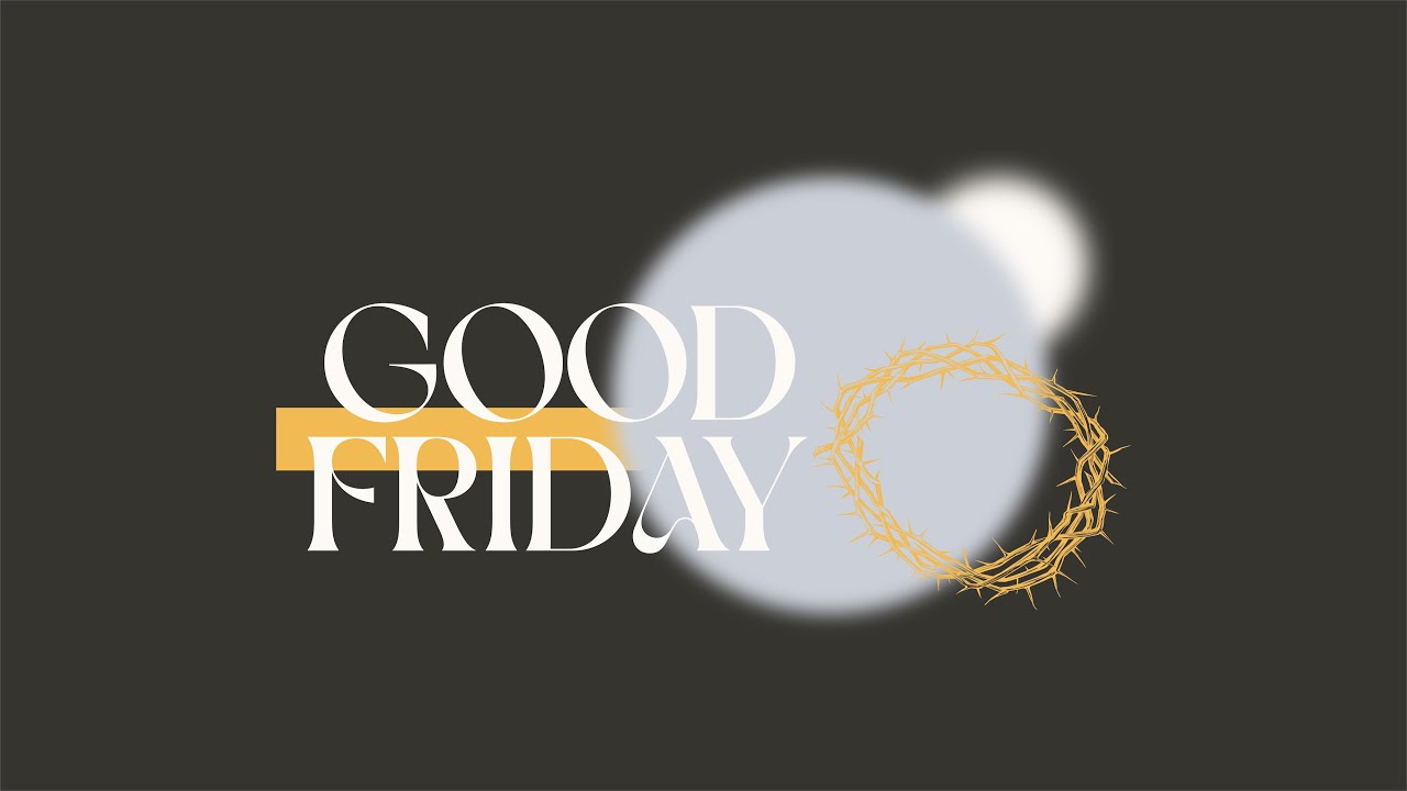 Good Friday • March 29, 2024 • Mission Community Church