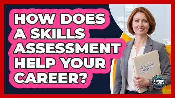 How Does A Skills Assessment Help Your Career? - Second Chance Journey