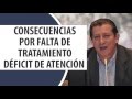 Consecuencias por falta de tratamiento Déficit de Atención