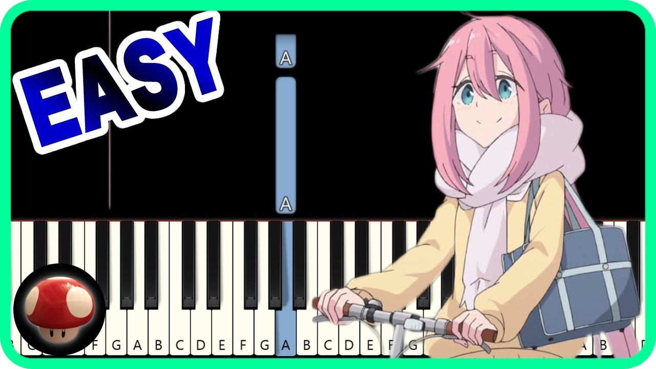 Yuru Camp Ed ゆるキャン Ed Fuyubiyori ふゆびより Easy Piano Tutorial ピアノ簡単楽譜 By Tam Youtube