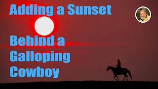 How to Add a Sunset Behind a Galloping Cowboy