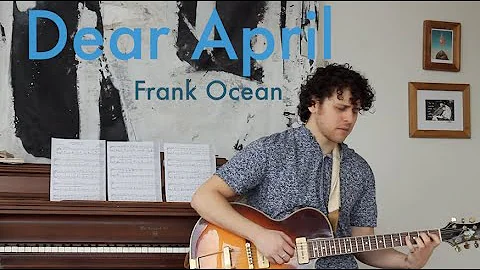 Dear April – Frank Ocean (Cover)