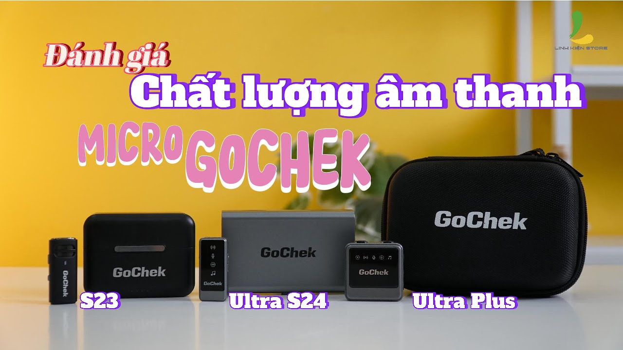 🎥 Đánh giá chất lượng âm thanh các dòng Micro thu âm không dây Gochek: S23, Ultra S24, Ultra Plus — Video review, click xem trên YouTube