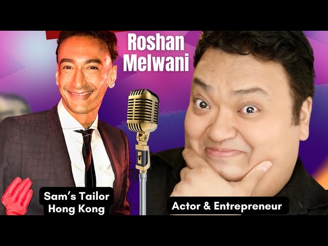 Roshan Melwani Owner of Sam’s Tailor in Hong Kong!