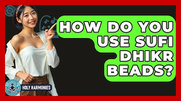 How Do You Use Sufi Dhikr Beads? - Holy Harmonies