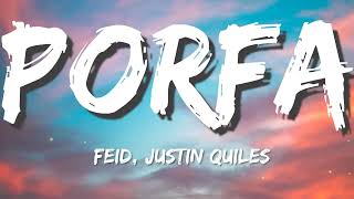 Feid & Justin Quiles - PORFA (Lyrics/Letra) | Bad Bunny, Maluma, DJ Snack